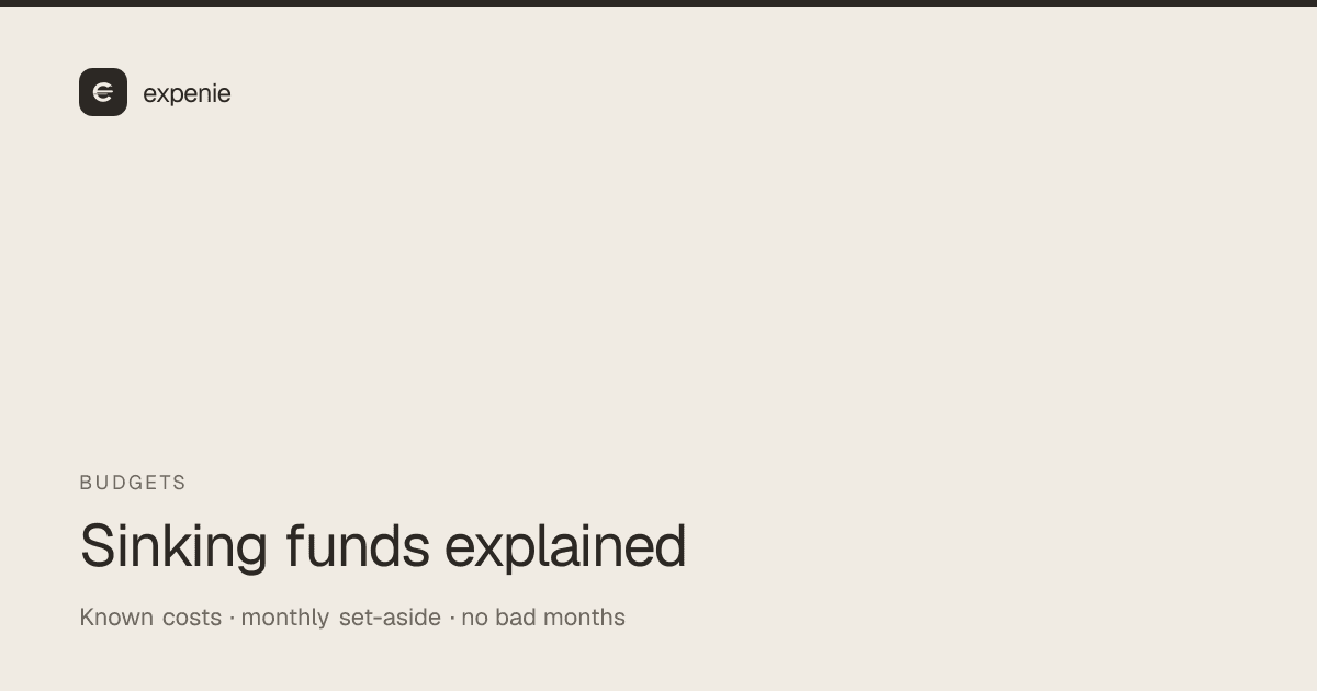 expenie guide cover: sinking funds explained — known costs, monthly set-aside, no bad months