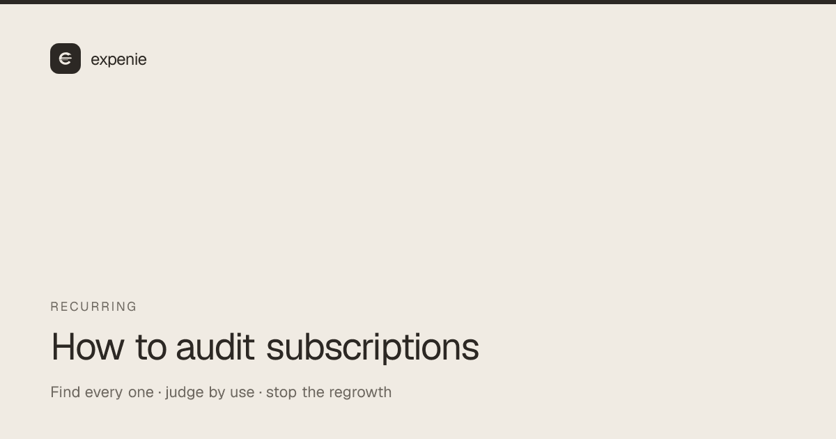expenie guide cover: how to audit subscriptions — find every one, judge by use, stop regrowth