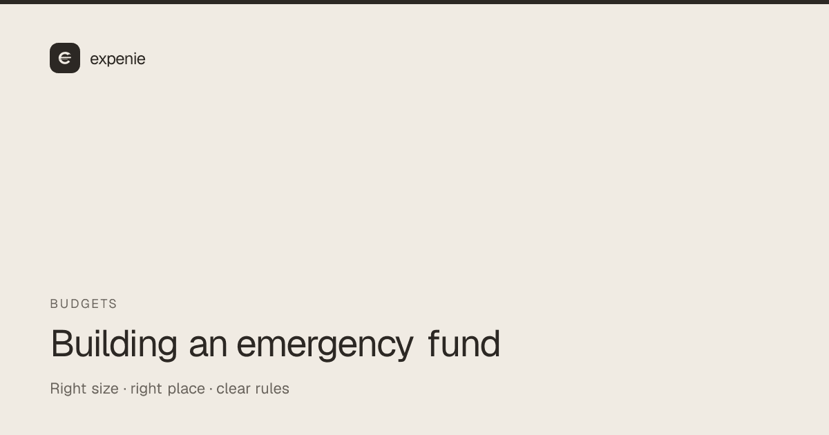 expenie guide cover: how to build an emergency fund — right size, right place, clear rules