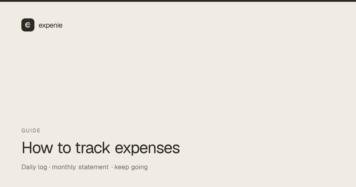 expenie guide cover: how to track expenses — daily log, monthly statement