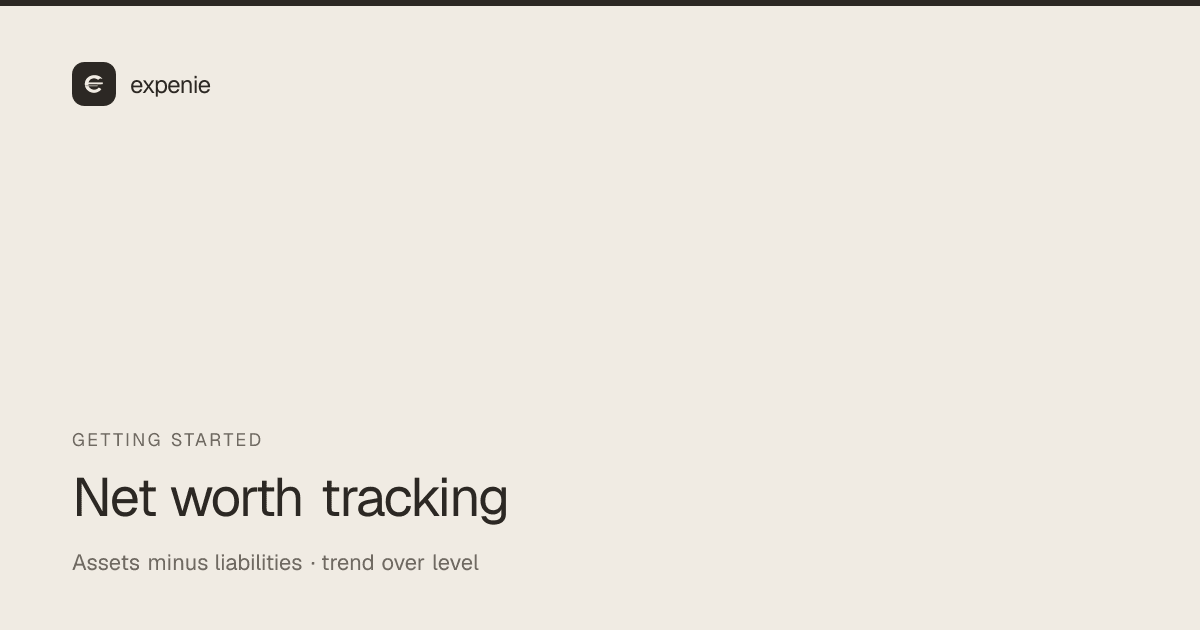 expenie guide cover: net worth tracking basics — assets minus liabilities, trend over level