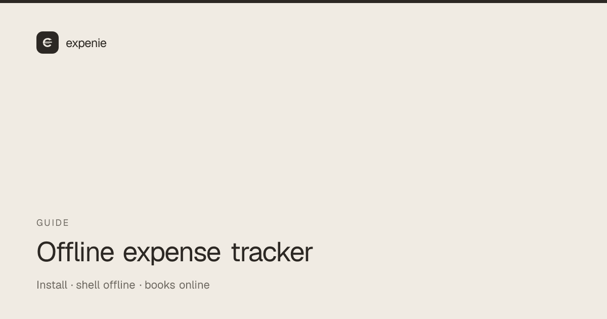 expenie guide cover: offline expense tracker — installable app, honest network needs