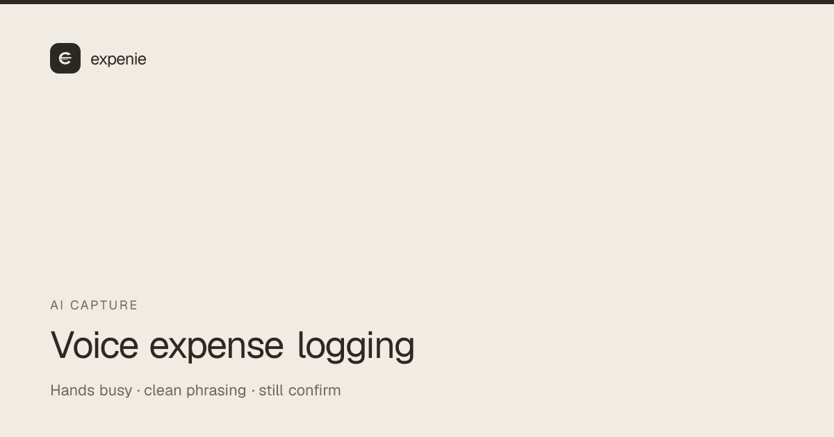 expenie guide cover: logging expenses by voice — when it beats typing and how to phrase it